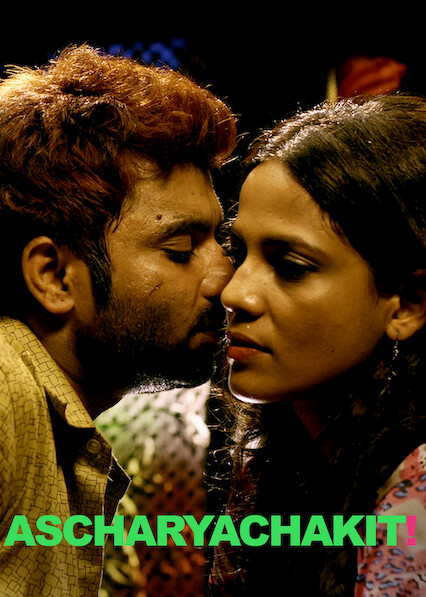 Is 'Ascharyachakit!' (aka 'Ascharya F**k It ') on Netflix in Australia? Where to Watch the Movie - New On Netflix Australia & New Zealand